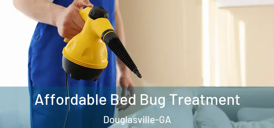Affordable Bed Bug Treatment Douglasville-GA