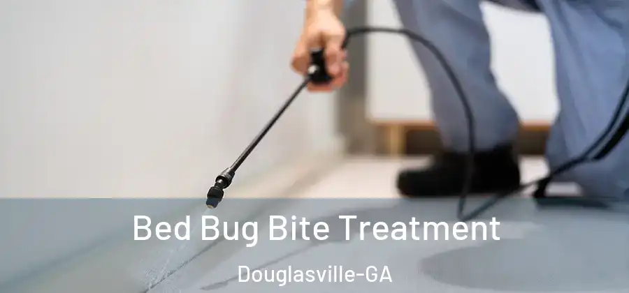 Bed Bug Bite Treatment Douglasville-GA