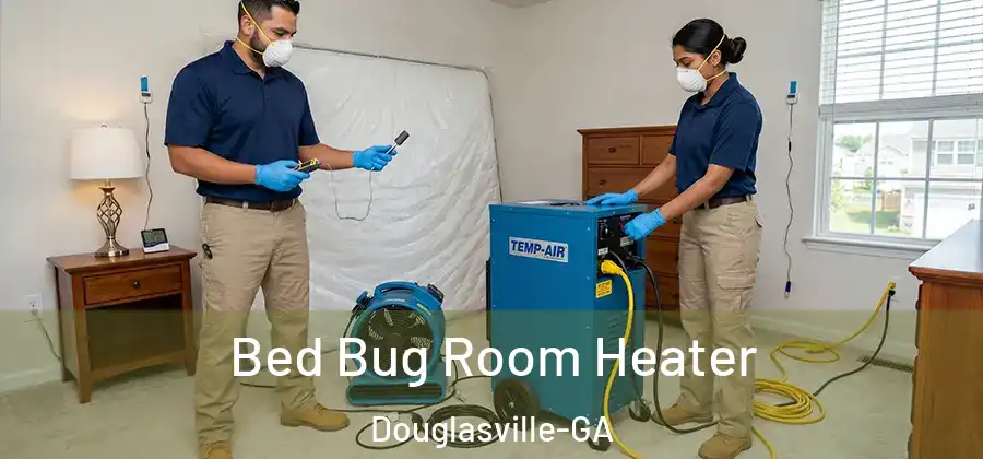 Bed Bug Room Heater Douglasville-GA