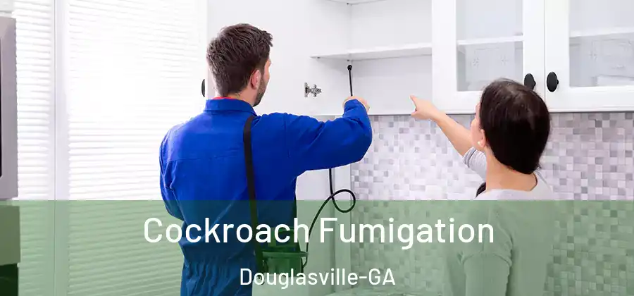 Cockroach Fumigation Douglasville-GA