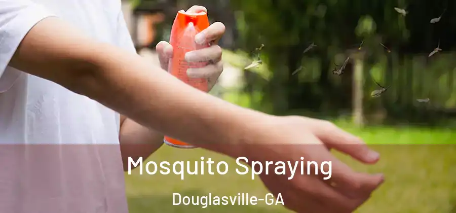 Mosquito Spraying Douglasville-GA