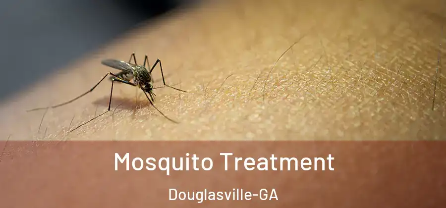 Mosquito Treatment Douglasville-GA