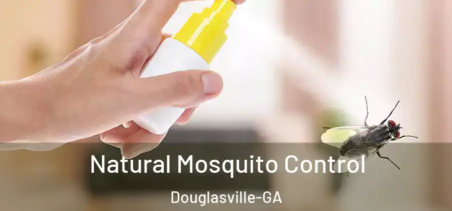 Natural Mosquito Control Douglasville-GA