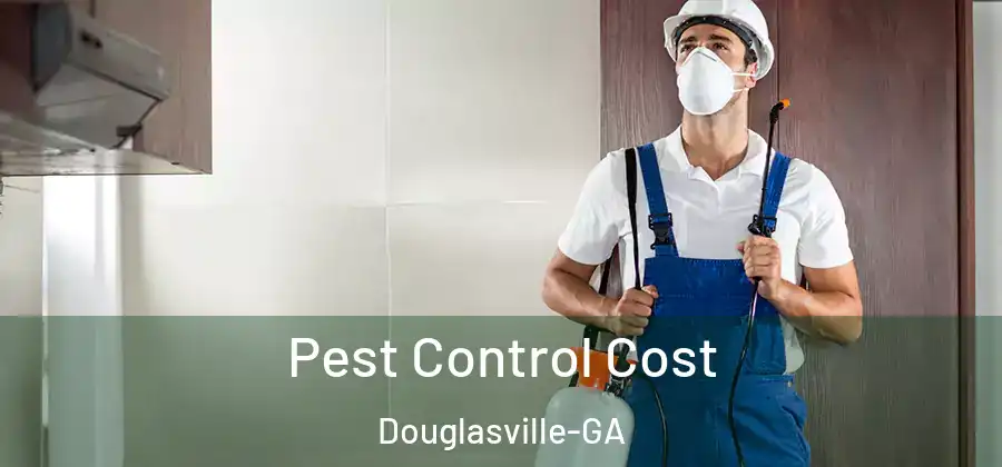Pest Control Cost Douglasville-GA