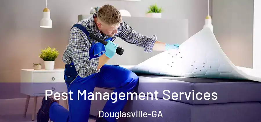 Pest Management Services Douglasville-GA