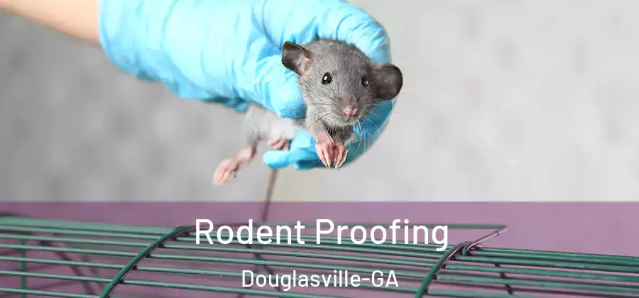 Rodent Proofing Douglasville-GA