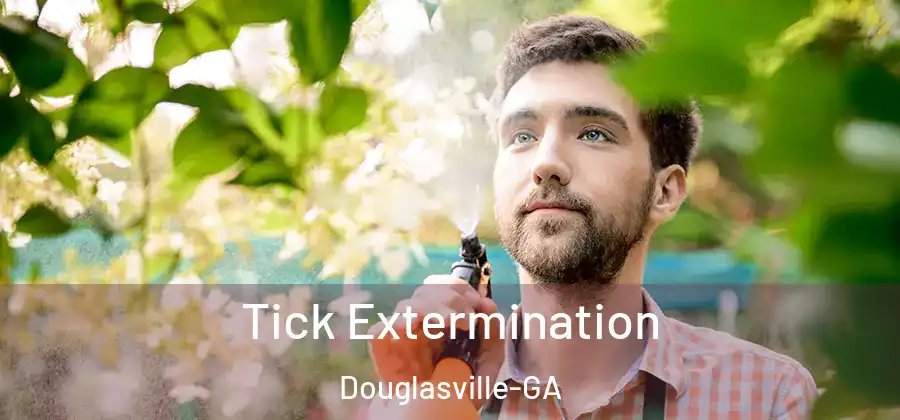 Tick Extermination Douglasville-GA