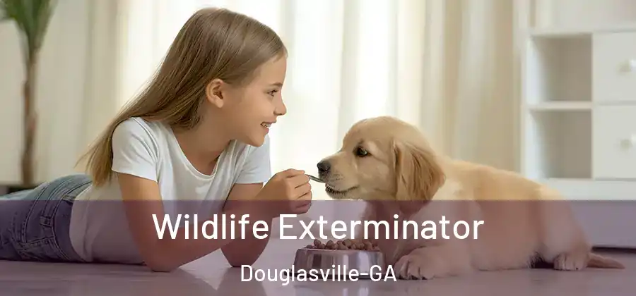 Wildlife Exterminator Douglasville-GA